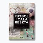 Βιβλίο SQN Publishing "Futbol i cała reszta" Rudzki Przemysław 9244324